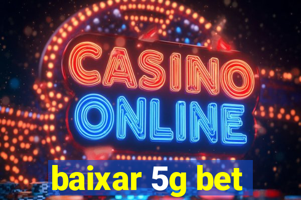 baixar 5g bet